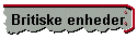 Britiske enheder